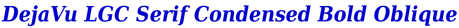 DejaVu LGC Serif Condensed Bold Oblique 字体